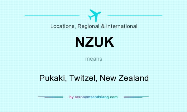 What does NZUK mean? It stands for Pukaki, Twitzel, New Zealand