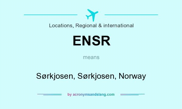 What does ENSR mean? It stands for Sørkjosen, Sørkjosen, Norway