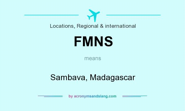 What does FMNS mean? It stands for Sambava, Madagascar