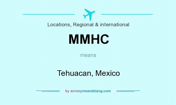 What does MMHC mean? It stands for Tehuacan, Mexico