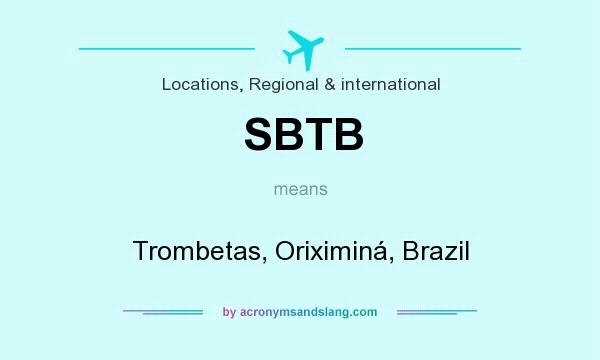 What does SBTB mean? It stands for Trombetas, Oriximiná, Brazil