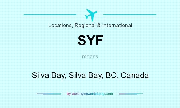 What does SYF mean? It stands for Silva Bay, Silva Bay, BC, Canada