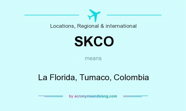 What does SKCO mean? It stands for La Florida, Tumaco, Colombia