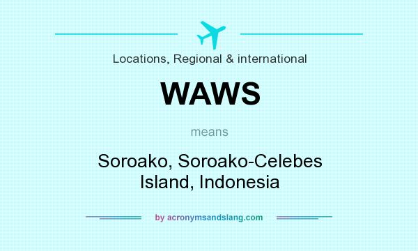 What does WAWS mean? It stands for Soroako, Soroako-Celebes Island, Indonesia