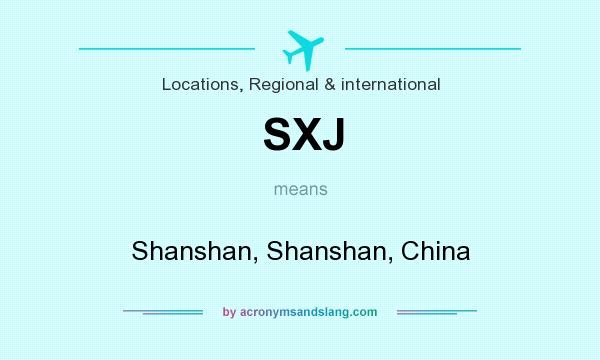 What does SXJ mean? It stands for Shanshan, Shanshan, China