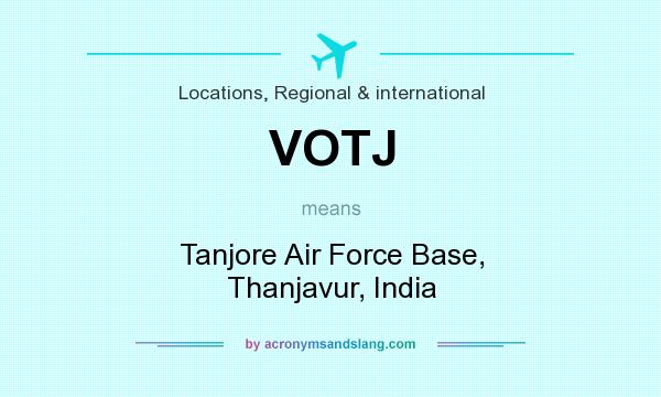 What does VOTJ mean? It stands for Tanjore Air Force Base, Thanjavur, India
