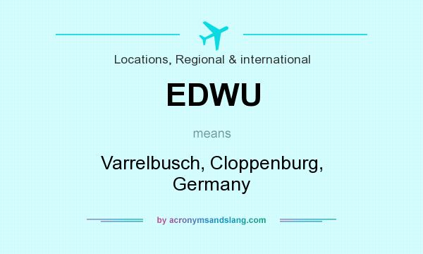 What does EDWU mean? It stands for Varrelbusch, Cloppenburg, Germany