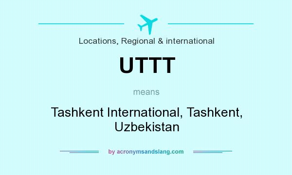 What does UTTT mean? It stands for Tashkent International, Tashkent, Uzbekistan
