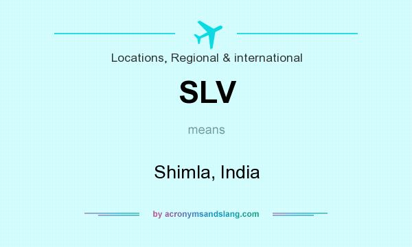 What does SLV mean? It stands for Shimla, India