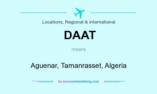 What does DAAT mean? It stands for Aguenar, Tamanrasset, Algeria