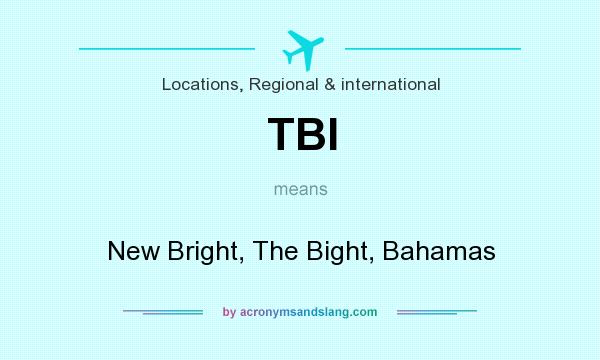 What does TBI mean? It stands for New Bright, The Bight, Bahamas