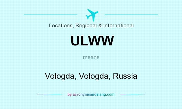 What does ULWW mean? It stands for Vologda, Vologda, Russia