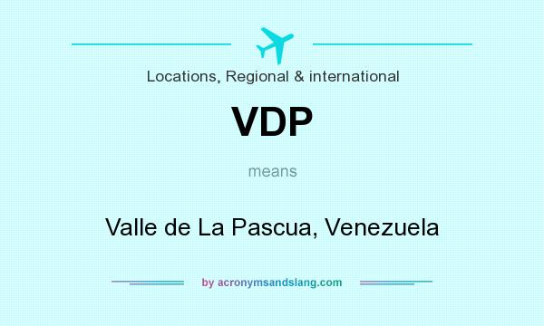 What does VDP mean? It stands for Valle de La Pascua, Venezuela
