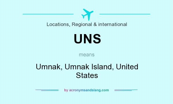 What does UNS mean? It stands for Umnak, Umnak Island, United States