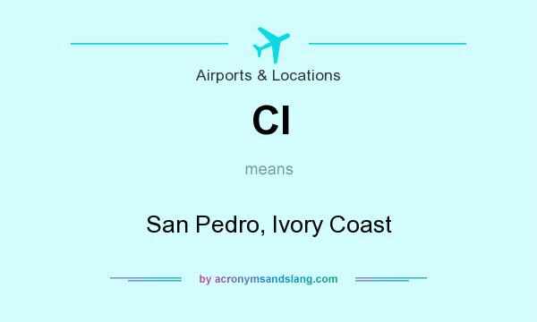 What does CI mean? It stands for San Pedro, Ivory Coast