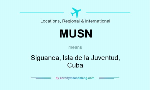 What does MUSN mean? It stands for Siguanea, Isla de la Juventud, Cuba