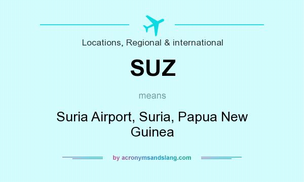 What does SUZ mean? It stands for Suria Airport, Suria, Papua New Guinea