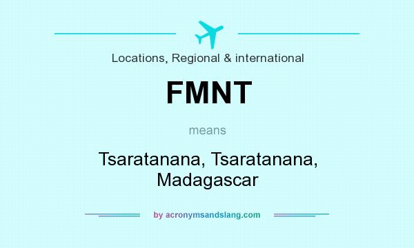 What does FMNT mean? It stands for Tsaratanana, Tsaratanana, Madagascar