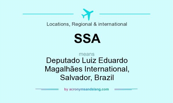 What does SSA mean? It stands for Deputado Luiz Eduardo Magalhães International, Salvador, Brazil