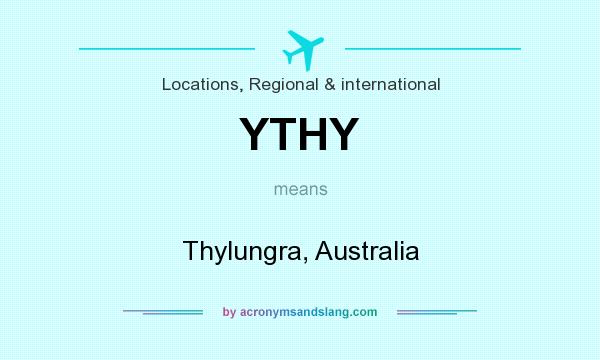 What does YTHY mean? It stands for Thylungra, Australia