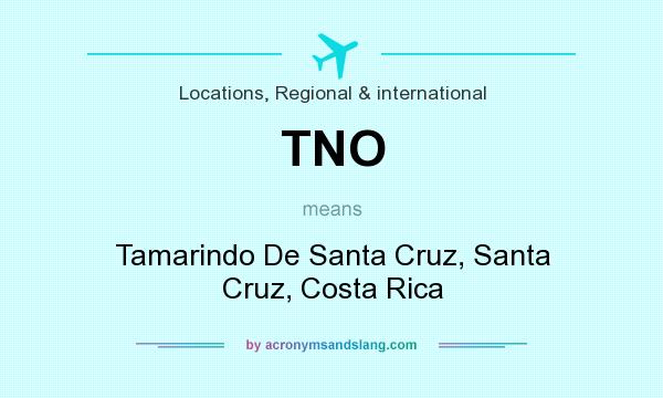 What does TNO mean? It stands for Tamarindo De Santa Cruz, Santa Cruz, Costa Rica