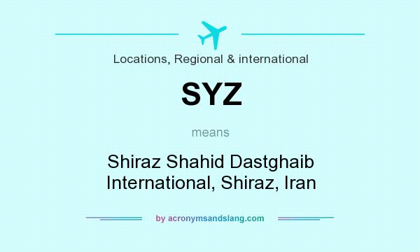 What does SYZ mean? It stands for Shiraz Shahid Dastghaib International, Shiraz, Iran