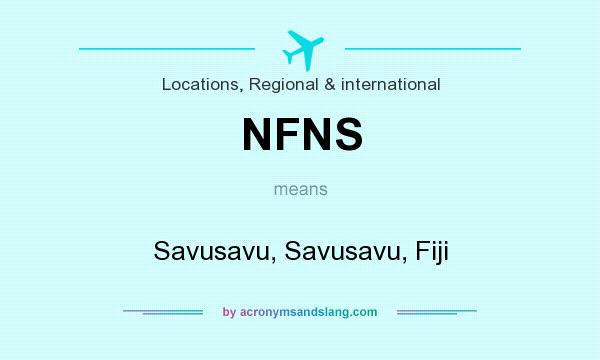 What does NFNS mean? It stands for Savusavu, Savusavu, Fiji