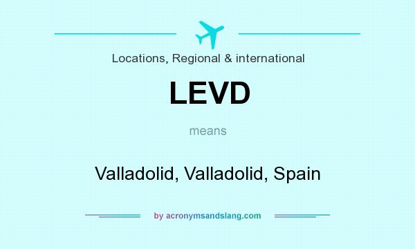 What does LEVD mean? It stands for Valladolid, Valladolid, Spain