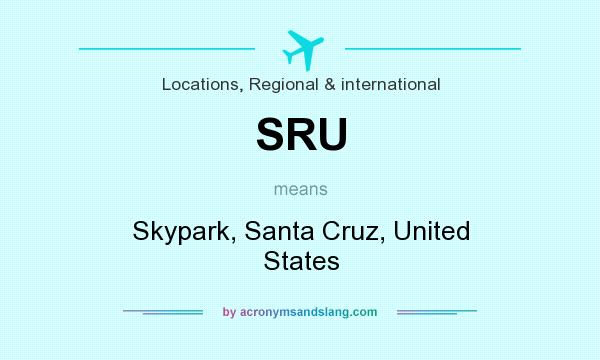 What does SRU mean? It stands for Skypark, Santa Cruz, United States
