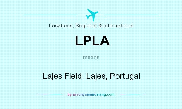 What does LPLA mean? It stands for Lajes Field, Lajes, Portugal