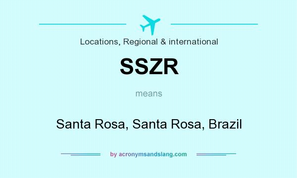 What does SSZR mean? It stands for Santa Rosa, Santa Rosa, Brazil