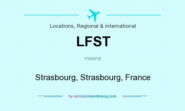 What does LFST mean? It stands for Strasbourg, Strasbourg, France