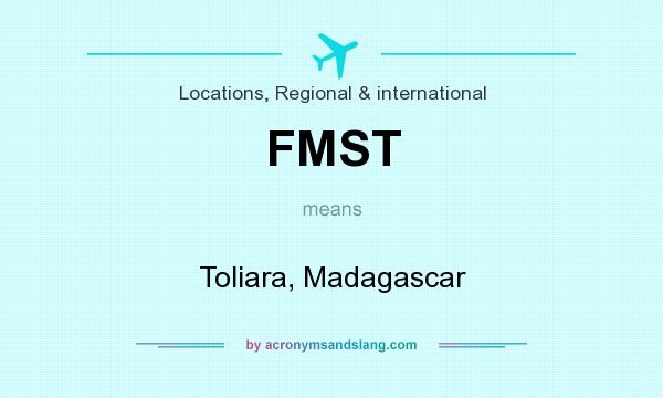 What does FMST mean? It stands for Toliara, Madagascar