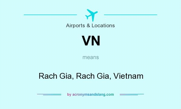 What does VN mean? It stands for Rach Gia, Rach Gia, Vietnam