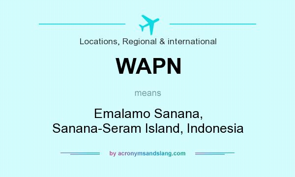 What does WAPN mean? It stands for Emalamo Sanana, Sanana-Seram Island, Indonesia