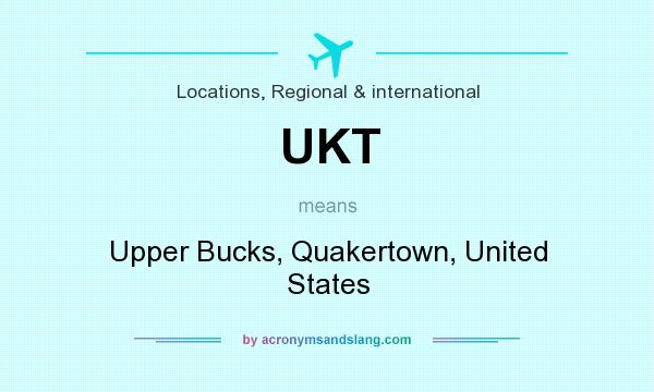 What does UKT mean? It stands for Upper Bucks, Quakertown, United States