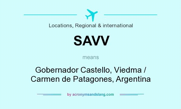 What does SAVV mean? It stands for Gobernador Castello, Viedma / Carmen de Patagones, Argentina