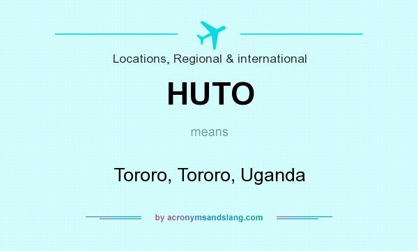 What does HUTO mean? It stands for Tororo, Tororo, Uganda