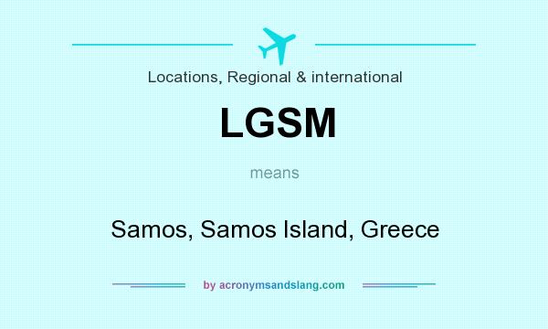 What does LGSM mean? It stands for Samos, Samos Island, Greece