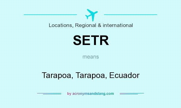 What does SETR mean? It stands for Tarapoa, Tarapoa, Ecuador