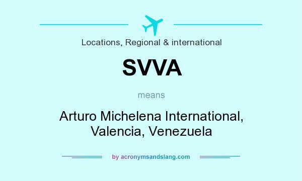 What does SVVA mean? It stands for Arturo Michelena International, Valencia, Venezuela