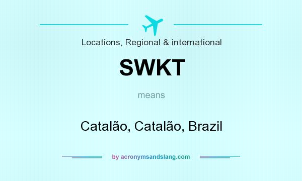 What does SWKT mean? It stands for Catalão, Catalão, Brazil