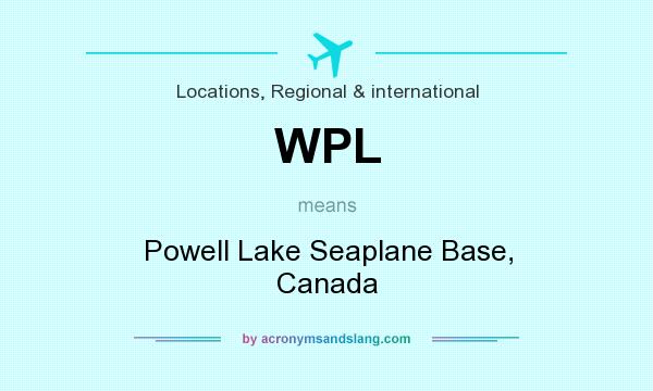 What does WPL mean? It stands for Powell Lake Seaplane Base, Canada