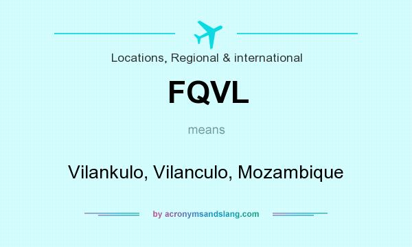 What does FQVL mean? It stands for Vilankulo, Vilanculo, Mozambique