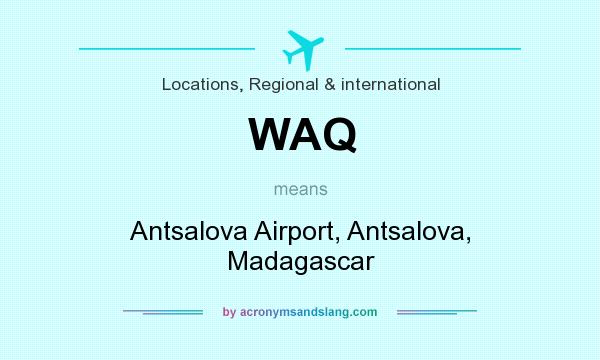 What does WAQ mean? It stands for Antsalova Airport, Antsalova, Madagascar