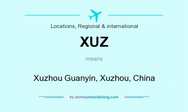 What does XUZ mean? It stands for Xuzhou Guanyin, Xuzhou, China