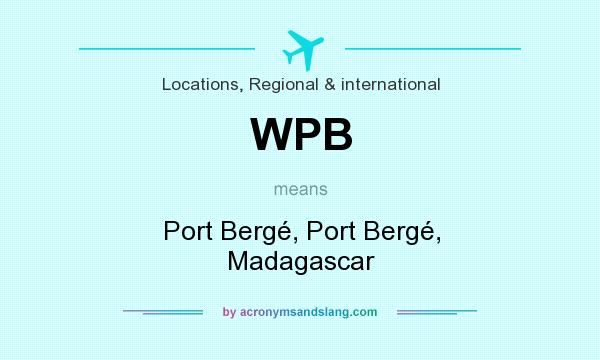 What does WPB mean? It stands for Port Bergé, Port Bergé, Madagascar