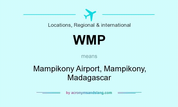What does WMP mean? It stands for Mampikony Airport, Mampikony, Madagascar