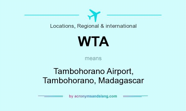 What does WTA mean? It stands for Tambohorano Airport, Tambohorano, Madagascar