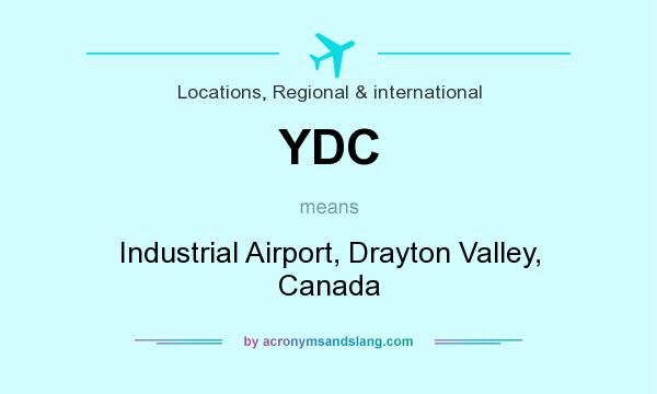 What does YDC mean? It stands for Industrial Airport, Drayton Valley, Canada